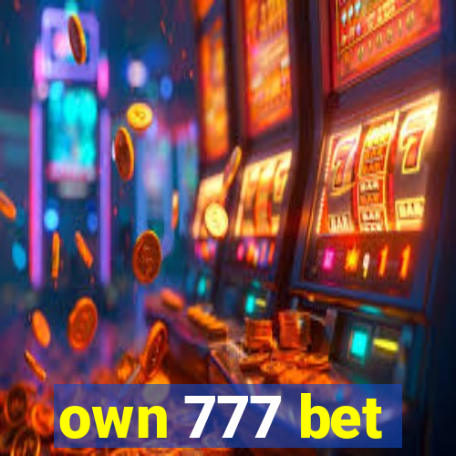 own 777 bet